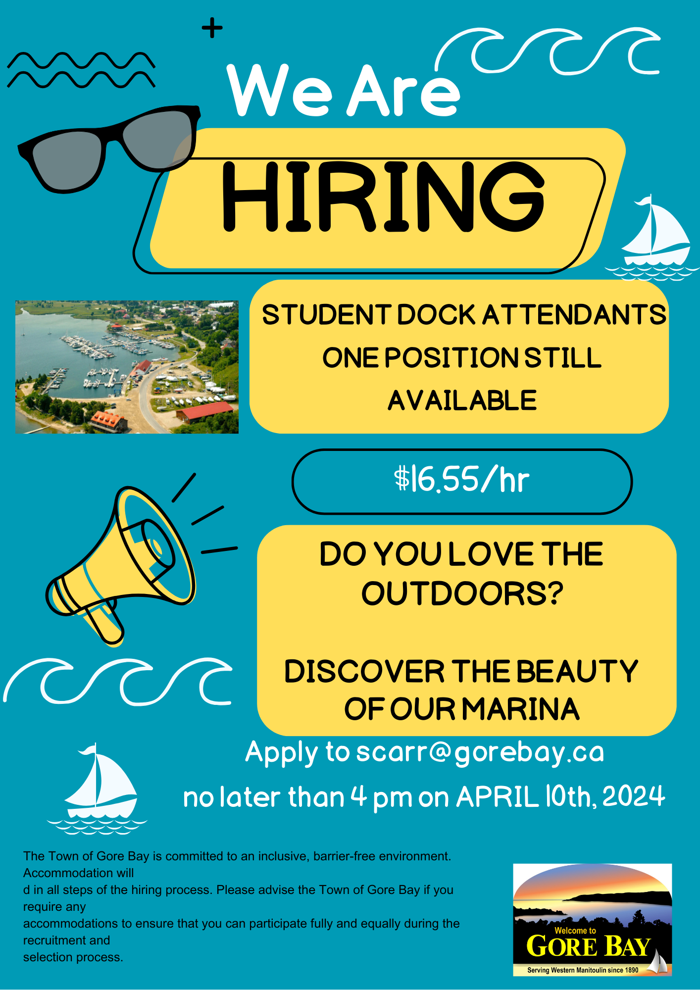 We are hiring. Student dock attendants one position still available. $16.55/hr. Do you love the outdoors? Discover the beauty of our marina. Apply to scarr@gorebay.ca no later than 4pm on April 10, 2024. The Town of Gore Bay is committed to an inclusive, barrier-free environment Accommodations will be made in all steps of the hiring process. Please advise the Town of Gore Bay if you require any accommodations to ensure that you can participate fully and equally during the recruitment and selection process.